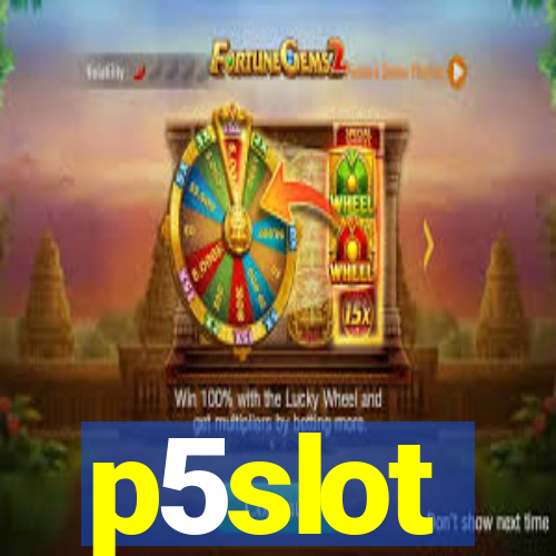 p5slot
