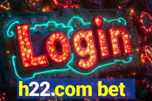 h22.com bet