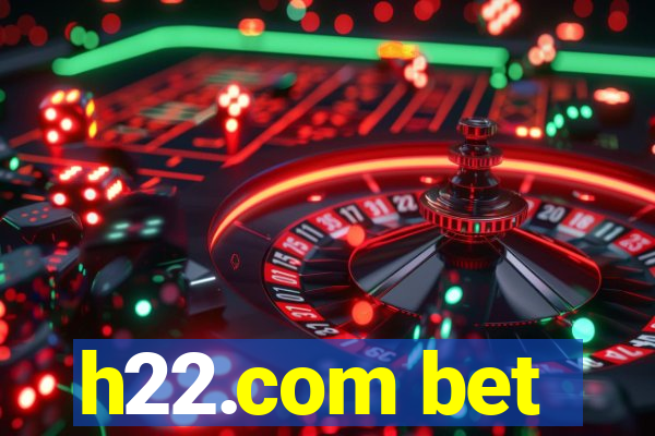 h22.com bet