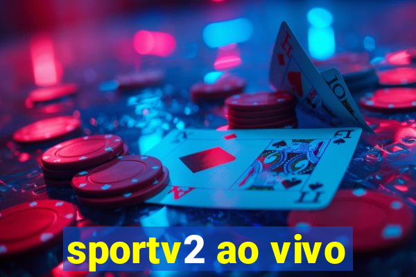 sportv2 ao vivo