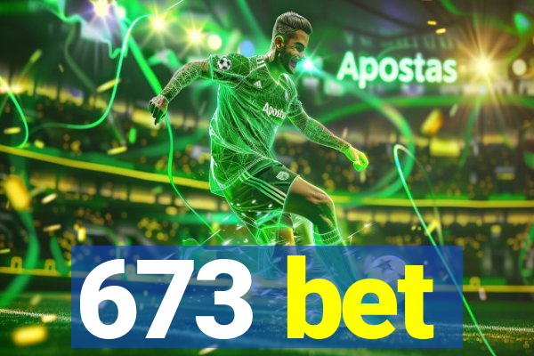 673 bet