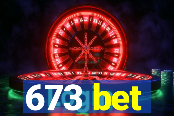 673 bet