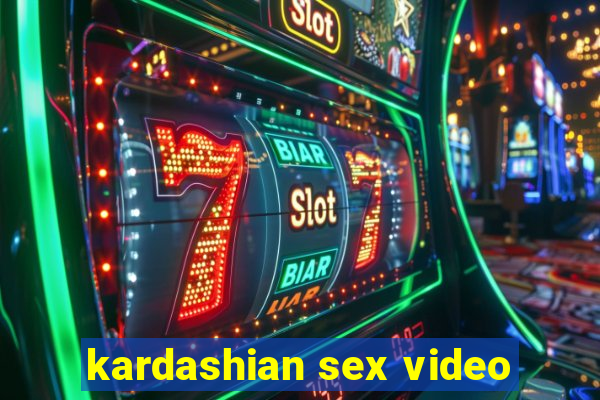 kardashian sex video