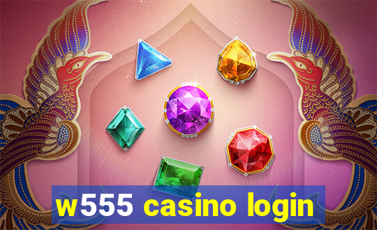 w555 casino login