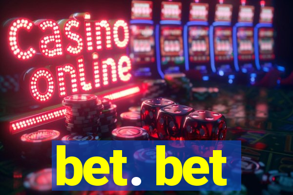 bet. bet