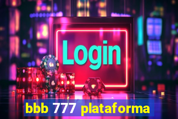 bbb 777 plataforma