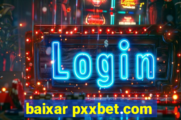 baixar pxxbet.com