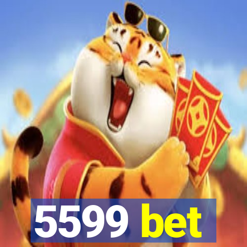 5599 bet
