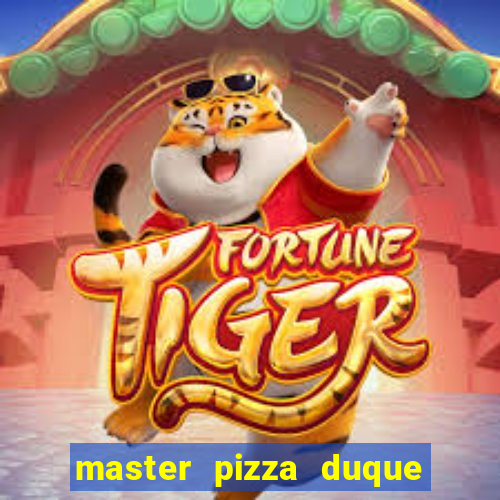 master pizza duque de caxias parque fluminense