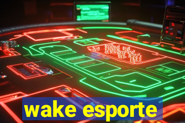 wake esporte
