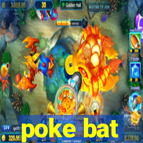poke bat