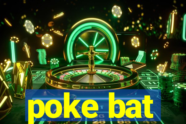 poke bat