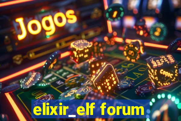 elixir_elf forum