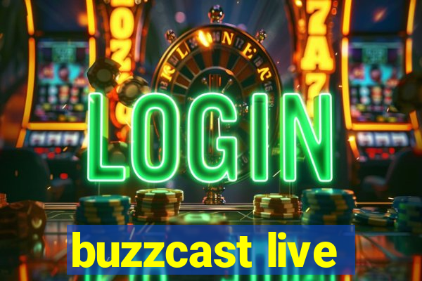 buzzcast live