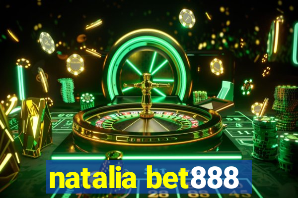 natalia bet888