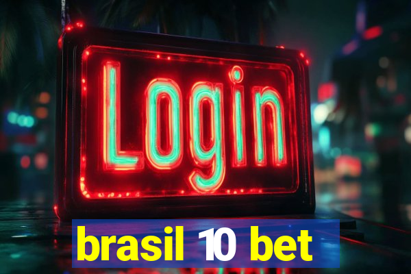 brasil 10 bet