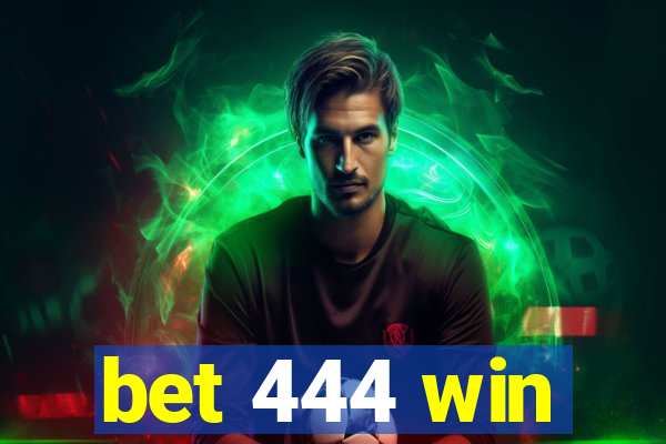 bet 444 win
