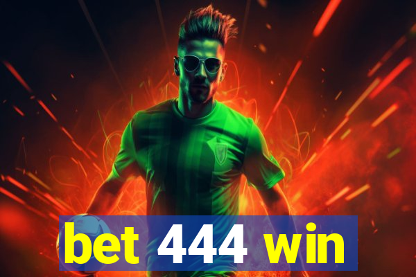 bet 444 win