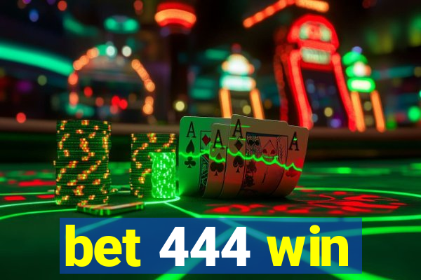 bet 444 win