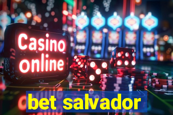 bet salvador