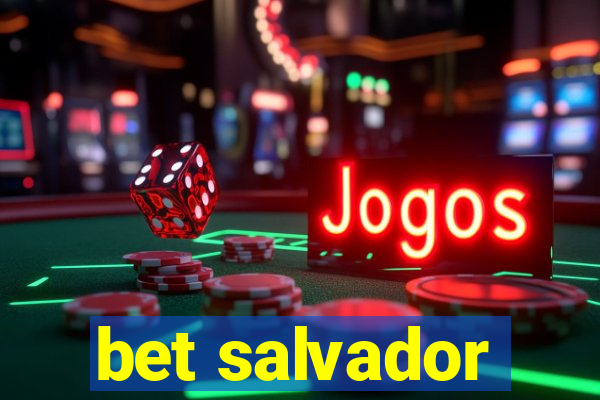 bet salvador