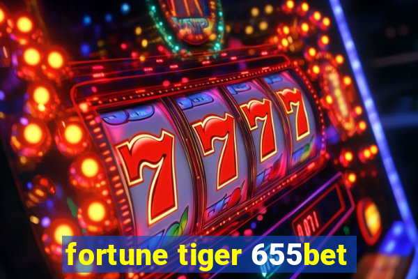 fortune tiger 655bet