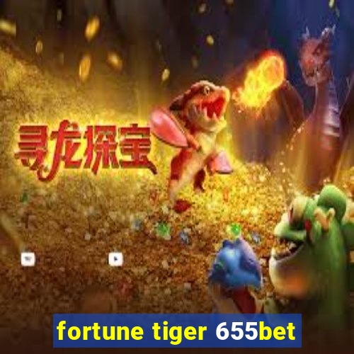 fortune tiger 655bet