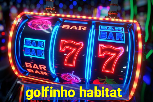 golfinho habitat