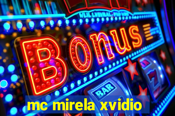 mc mirela xvidio