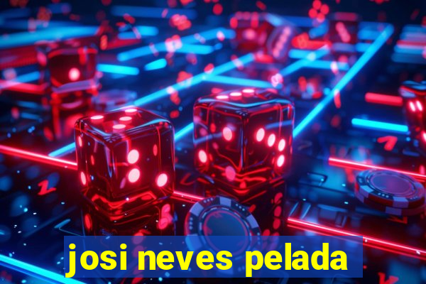 josi neves pelada