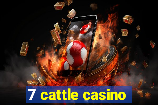 7 cattle casino