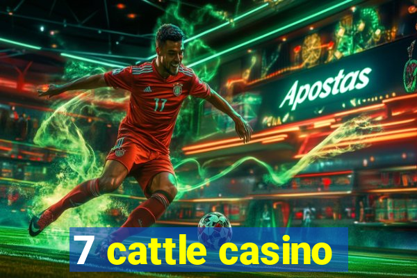 7 cattle casino