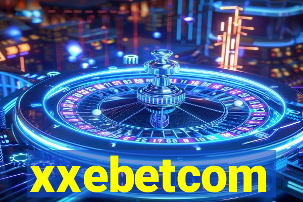 xxebetcom