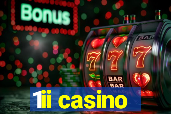 1ii casino