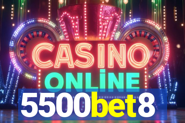 5500bet8