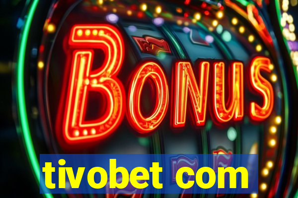 tivobet com