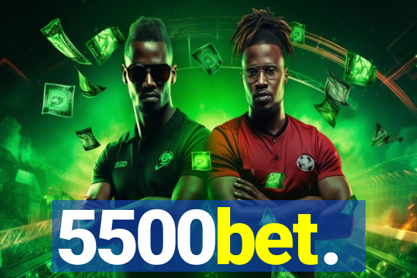 5500bet.
