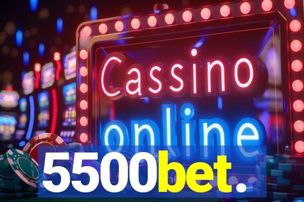 5500bet.