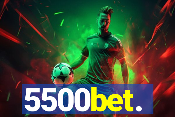 5500bet.