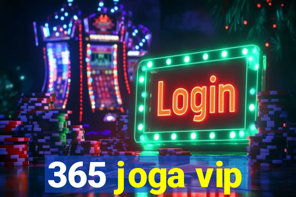 365 joga vip