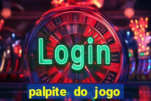 palpite do jogo aberto de hoje