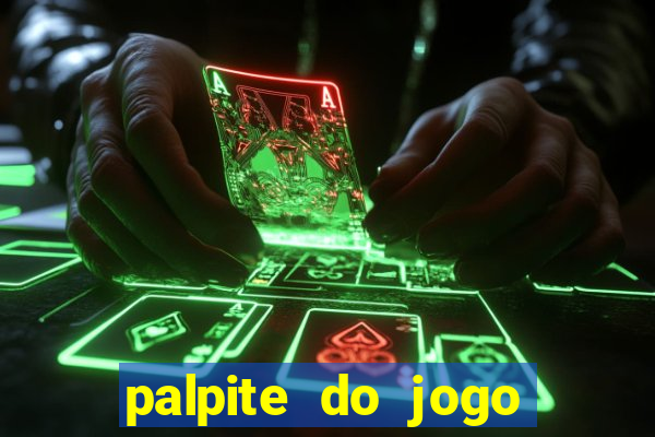 palpite do jogo aberto de hoje