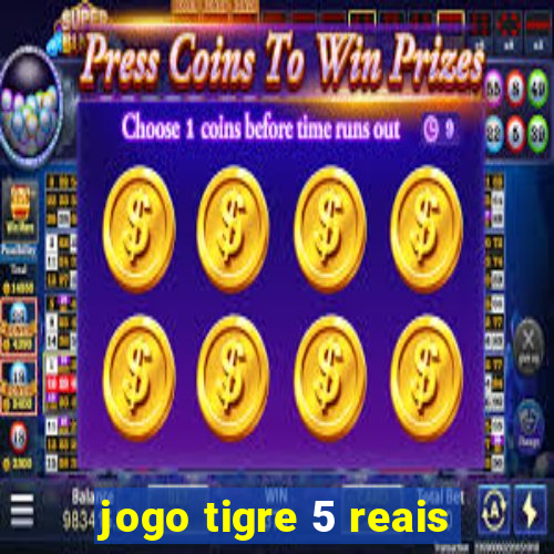 jogo tigre 5 reais