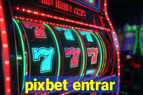 pixbet entrar
