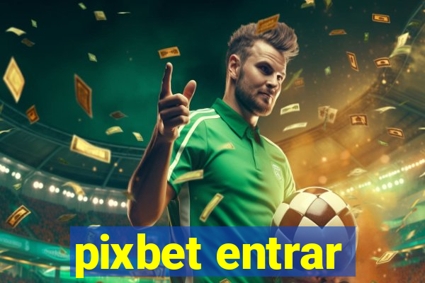 pixbet entrar