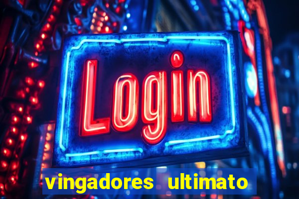 vingadores ultimato filme completo dublado online gratis