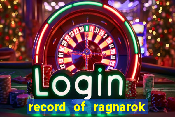record of ragnarok 3 temporada online dublado