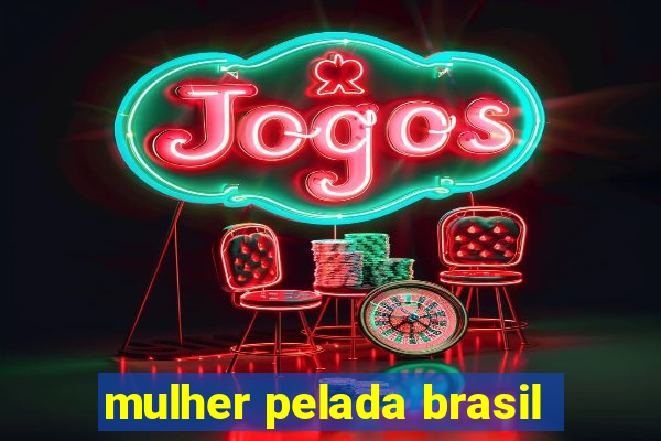 mulher pelada brasil