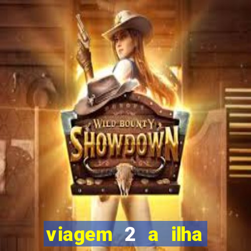 viagem 2 a ilha misteriosa filme completo