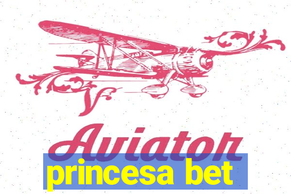 princesa bet